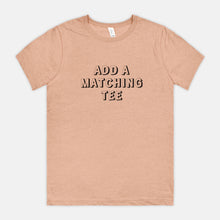 ADD A MATCHING TEE | ADULT SOFT TEE