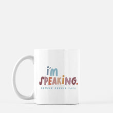 I'm Speaking, Mug 11oz