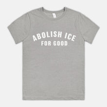 ABOLISH ICE FOR GOOD | SOFT TEE