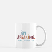 I'm Speaking, Mug 11oz