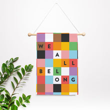 WE ALL BELONG | MULTICOLOR GARDEN FLAG | 12" x 18"