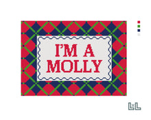 I'M A MOLLY | 18 MESH NEEDLEPOINT CANVAS