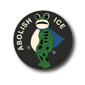 ABOLISH ICE | PORTLAND FROG
