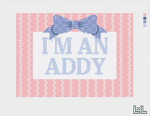 I'M AN ADDY | 18 MESH NEEDLEPOINT CANVAS