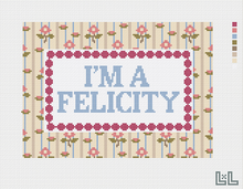 I'M A FELICITY | 18 MESH NEEDLEPOINT CANVAS