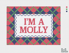 I'M A MOLLY | 18 MESH NEEDLEPOINT CANVAS