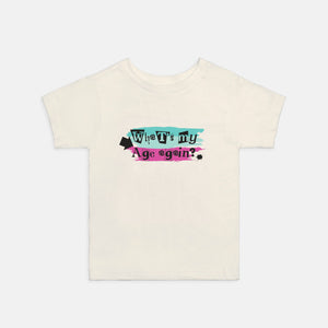 WHAT'S MY AGE AGAIN | BIRTHDAY TEE | TODDLER