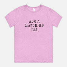 ADD A MATCHING TEE | ADULT SOFT TEE