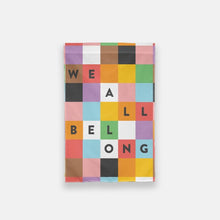 WE ALL BELONG | MULTICOLOR GARDEN FLAG | 12" x 18"