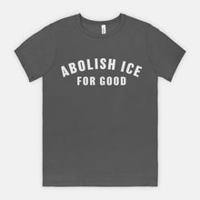 ABOLISH ICE FOR GOOD | SOFT TEE