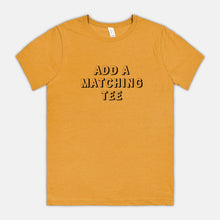 ADD A MATCHING TEE | ADULT SOFT TEE