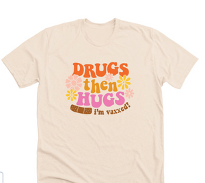 DRUGS THEN HUGS | SHIRTS <p style=font-size:12px>*more colors and styles</p>