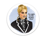 I'M RIGHT ON TOP OF THAT, ROSE | STICKER