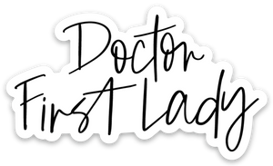 DOCTOR FIRST LADY STICKER